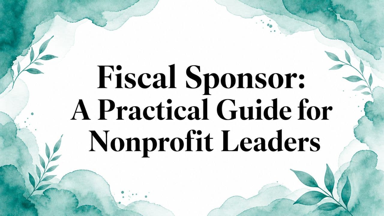 Fiscal Sponsor Guide for Nonprofit Leaders