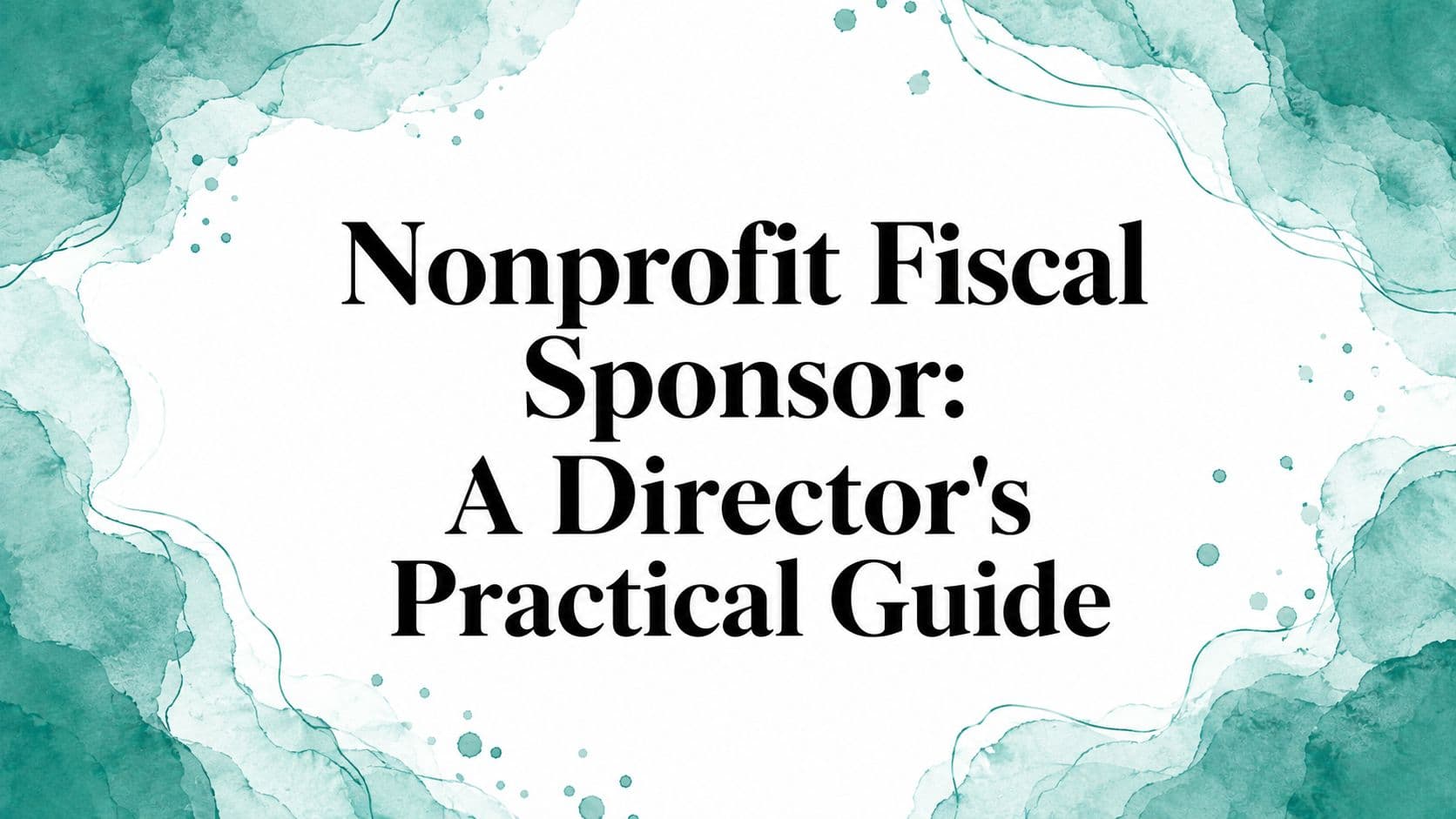 Nonprofit Fiscal Sponsor: Director Guide