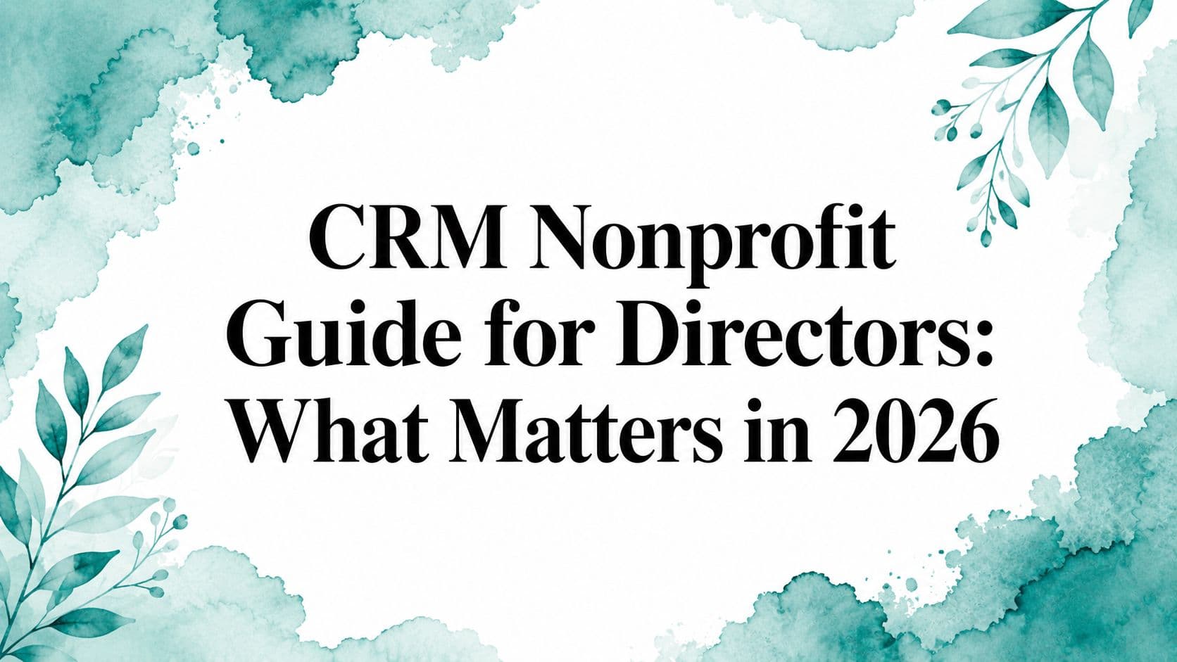 CRM Nonprofit Guide for Directors (2026)