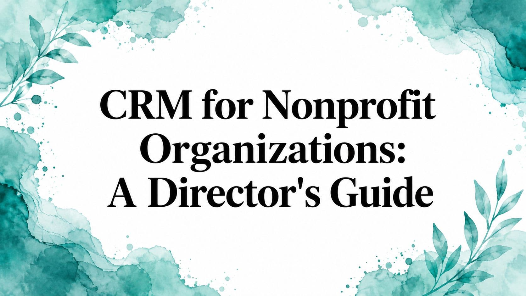CRM for Nonprofit Organizations: Guide