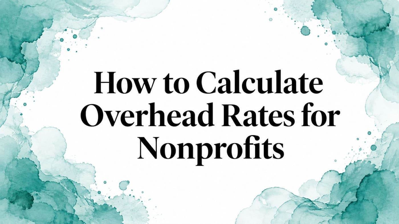 How to Calculate Overhead Rates in 2026 - AlignMint nonprofit software