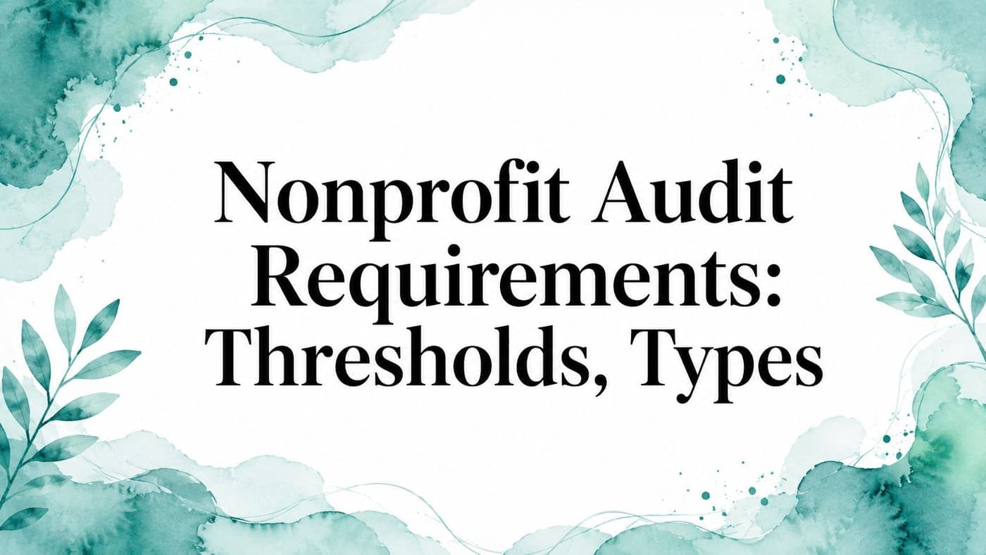 Nonprofit Audit Requirements: 2026 Guide - AlignMint nonprofit software