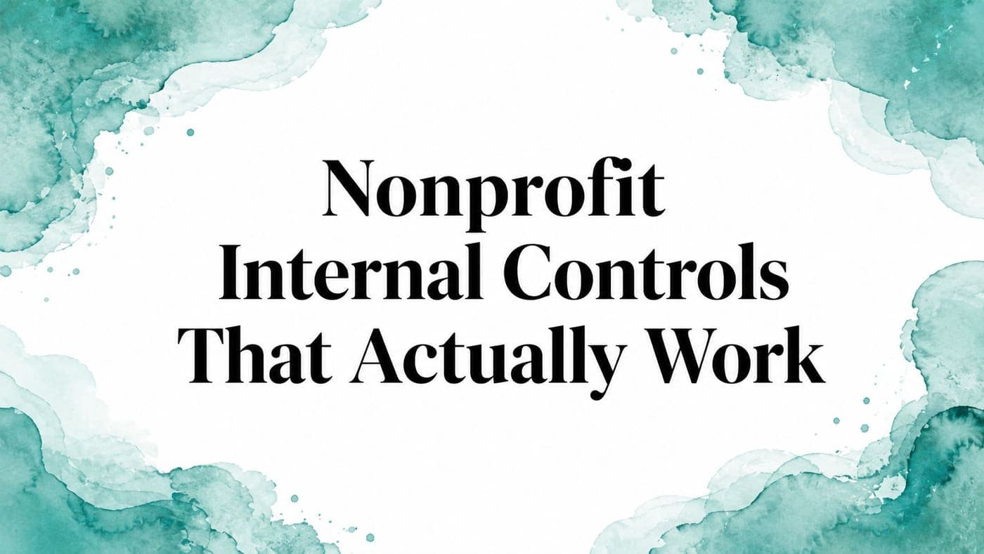 Nonprofit Internal Controls That Actually Work - AlignMint nonprofit software