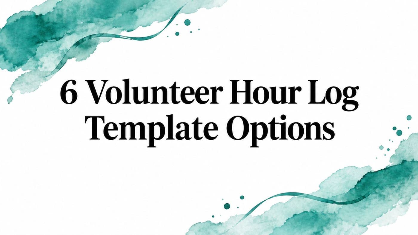 Title card reading 6 Volunteer Hour Log Template Options
